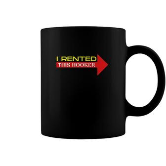 I Rented This Hooker Funny Offensive Saying Coffee Mug | Mazezy DE