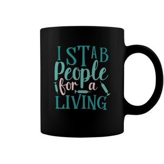 I Stab People For A Living Nurses Day Available Coffee Mug - Seseable