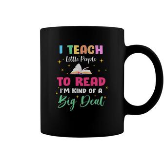 I Teach Little People To Read Im Kind Of A Big Dad Teacher Coffee Mug - Seseable