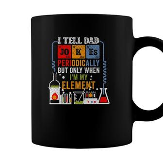 I Tell Dad Jokes Periodically Fathers Day Chemistry Lovers Coffee Mug - Seseable