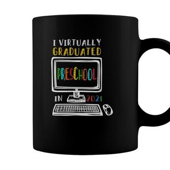 I Virtually Graduated Preschool Class 2021 Graduation Coffee Mug - Seseable
