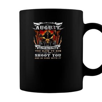 Im A Grumpy Old Man I Was Born In August Im Too Old To Fight Too Slow To Run Ill Just Shoot You Motorcycle Fire Skeleton Coffee Mug - Seseable