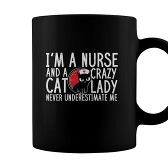 Im A Nurse And A Crazy Cat Lady Never Underestimate Me New 2022 Coffee Mug - Seseable