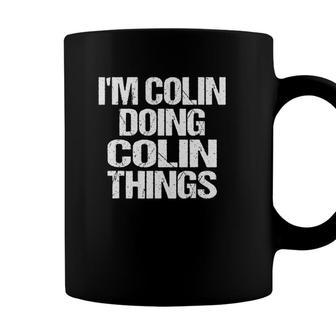 Im Colin Doing Colin Things Vintage Personalized First Name Coffee Mug - Seseable