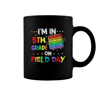 Im In 5Th Grade On Field Day 2022 Pop It Kids Boys Girls Coffee Mug - Seseable