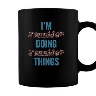 Im Jennifer Doing Jennifer Things Personalized First Name Coffee Mug | Seseable UK