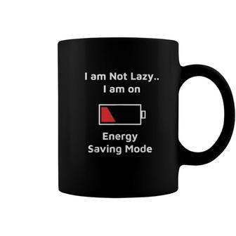 Im Not Lazy Im On Energy Saving Mode 2022 Trend Coffee Mug - Seseable