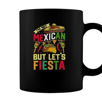 Im Not Mexican But Lets Fiesta Cinco De Mayo Women Coffee Mug - Seseable