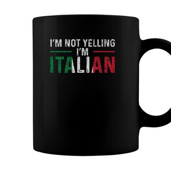 Im Not Yelling Im Italian Italy Flag Pride Coffee Mug - Seseable