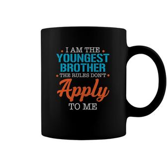 Im The Youngest Brother Rules Dont Funny Siblings Matching Coffee Mug | Mazezy