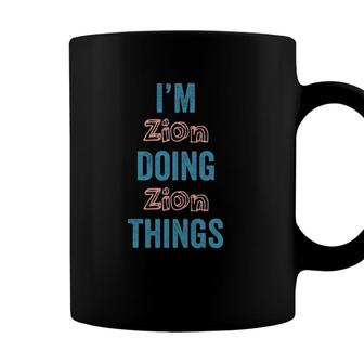 Im Zion Doing Zion Things Fun Personalized First Name Gag Coffee Mug - Seseable