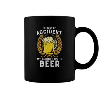 In Case Of Accident My Blood Type Is Beer Craft Beer Lover Coffee Mug - Seseable