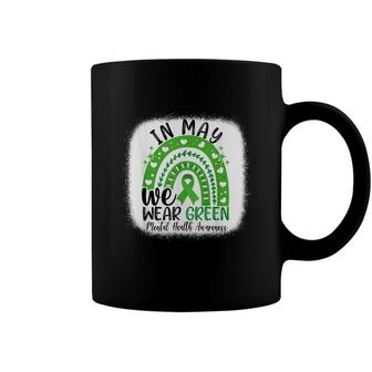 In May We Wear Green Mental Health Awareness Green Ribbon Coffee Mug - Seseable