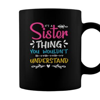 It Is A Sister Thing You Wouldnt Understand Family Reunion Coffee Mug - Seseable