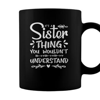 It Is A Sister Thing You Wouldnt Understand Family Reunion White Coffee Mug - Seseable