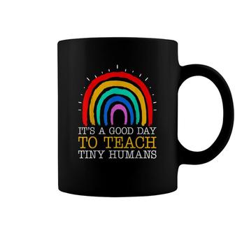 Its Good Day To Teach Tiny Humans Daycare Provider Teacher Coffee Mug - Seseable
