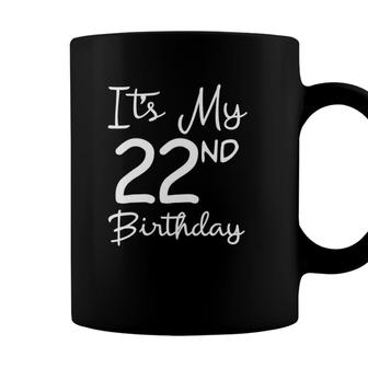 Its My 22Nd Birthday 22 Years Old Bday Gift 22Nd Birthday Coffee Mug - Seseable