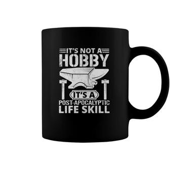 Its Not A Hobby Funny Blacksmith Metalworking Anvil Tee Coffee Mug | Mazezy