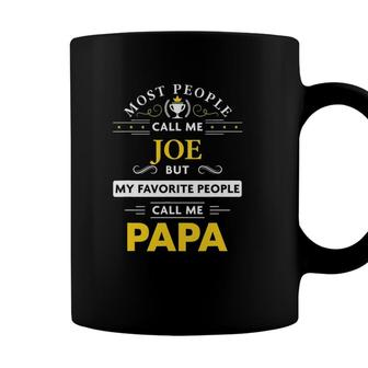 Joe Name - My Favorite People Call Me Papa Coffee Mug - Seseable