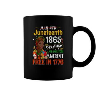July 4Th Juneteenth 1865 Because My Ancestors Afro Girl Coffee Mug - Seseable