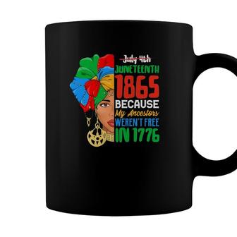 July 4Th Juneteenth 1865 Because My Ancestors Werent Free Ver2 Coffee Mug - Seseable