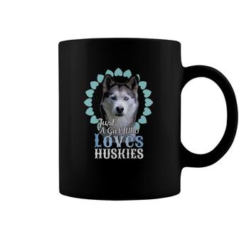 Just A Girl Who Loves Huskies Cute Husky Dog Gift Coffee Mug | Mazezy