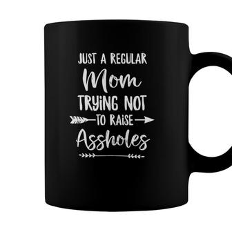 Just A Regular Mom Trying Not To Raise Assholes Coffee Mug - Seseable