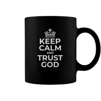 Keep Calm And Trust God Gift Idea Mom Dad Birthday Coffee Mug | Mazezy