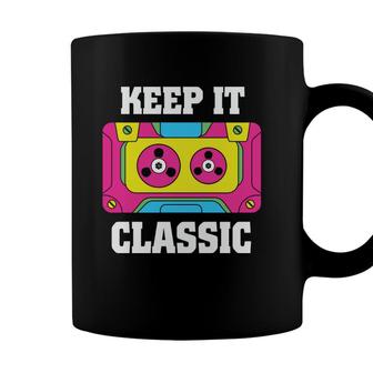Keep It Classic Funny Colorful Mixtape Music 80S 90S Coffee Mug - Seseable