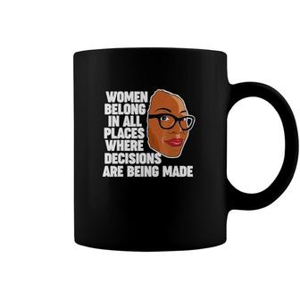 Ketanji Brown Jackson Women Belong Where Decisions Are Made Coffee Mug | Mazezy