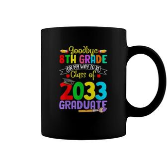 Kid Goodbye 8Th Grade On My Way To Be Class Of 2023 Graduate  Coffee Mug