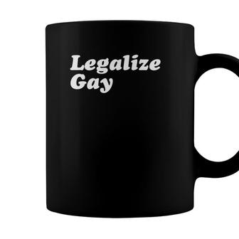 Legalize Gay Gay Pride Month Lgbt Equality Coffee Mug - Seseable