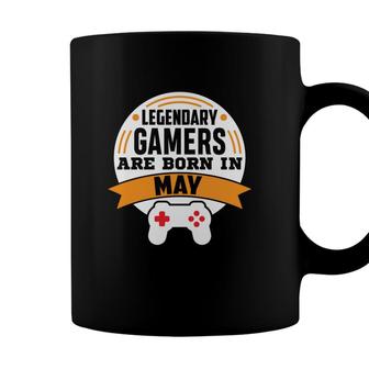 Legendary Gamers Are Born In May Cool Birthday Gifts Coffee Mug - Seseable