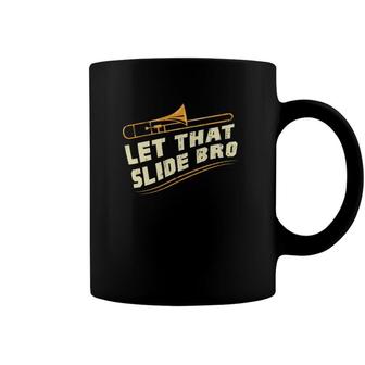 Let That Slide Bro Trombone Player Gift Coffee Mug | Mazezy