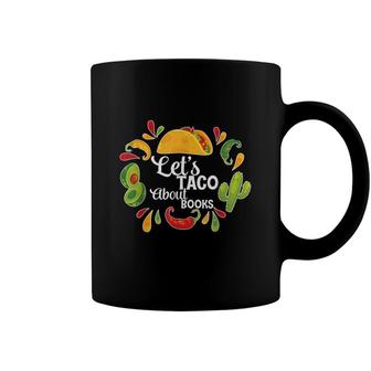 Lets Taco Bout Books Taco Book Lover Coffee Mug - Seseable