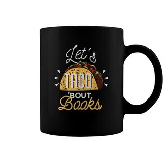 Lets Taco Bout Books Taco Book Lover Coffee Mug - Seseable