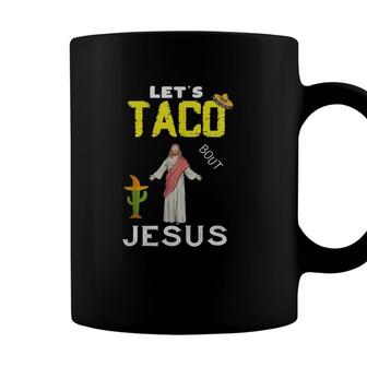 Lets Taco Bout Jesus May5Th Cinco De Mayo Mexican Party Essential Coffee Mug - Seseable