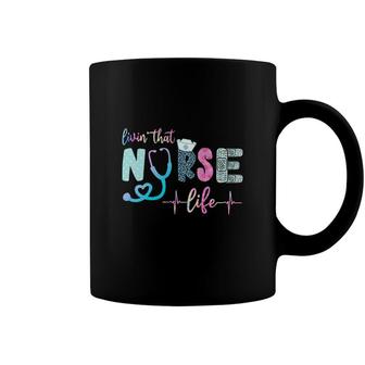 Livin That Nurse Life Nurses Day 2022 Gifts Coffee Mug - Seseable