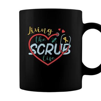 Living The Scub Life Is One Of Nurse Graphics New 2022 Coffee Mug - Seseable
