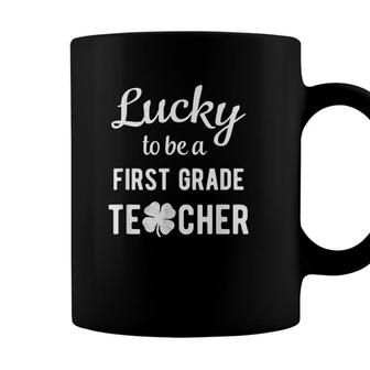 Lucky To Be A First 1St Grade Teacher Green St Patricks Day Coffee Mug - Seseable