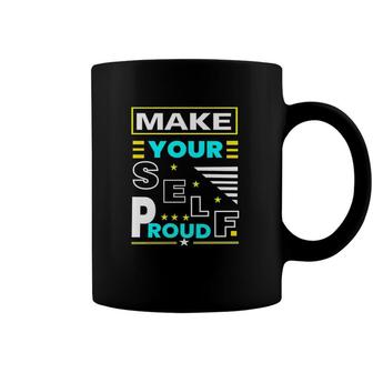 Make Your Self Proud Motivational Quote Coffee Mug | Mazezy