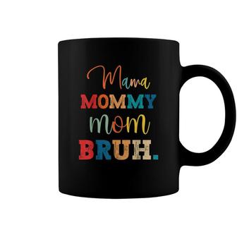 Mama Mommy Mom Bruh Mothers Day 2022 Coffee Mug - Seseable