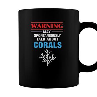 May Spontaneously Talk About Corals Gift Saltwater Aquarium Coffee Mug - Seseable