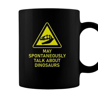 May Spontaneously Talk About Dinosaurs Paleontology Warning Coffee Mug - Seseable