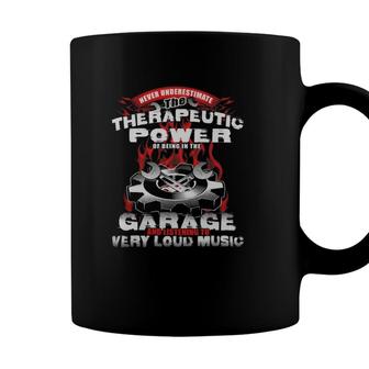 Mechanic Loud Music Never Underestimate The Therapeutic Power Of Being In The Garage Coffee Mug - Seseable
