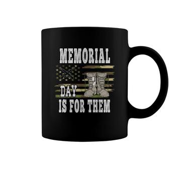 Memorial Day Is For Them Thank Us Veteran Coffee Mug - Seseable