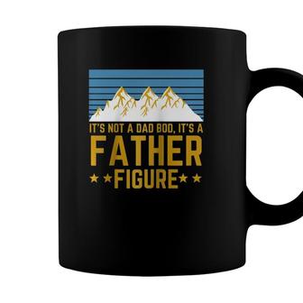 Men Its Not A Dad Bod Its A Father Figure Fathers Day Mountain Gift Raglan Baseball Tee Coffee Mug - Seseable