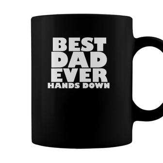 Mens Best Dad Ever Hands Down Fathers Day Craft Idea Coffee Mug - Seseable