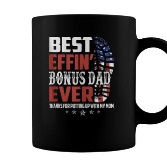 Mens Best Effin’ Bonus Dad Ever Thanks For Putting Up With My Mom Coffee Mug - Seseable