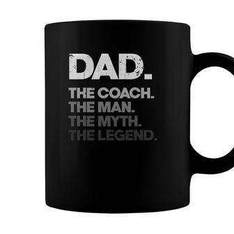 Mens Dad The Coach Man Myth Legend Funny Fathers Day Coach Dad Coffee Mug - Seseable